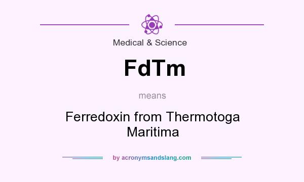 What does FdTm mean? It stands for Ferredoxin from Thermotoga Maritima