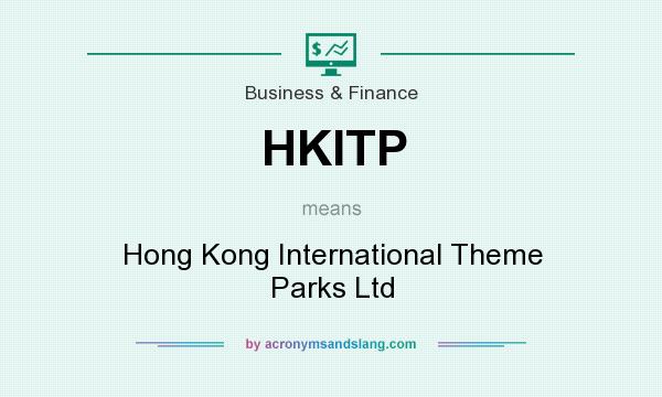 What does HKITP mean? It stands for Hong Kong International Theme Parks Ltd