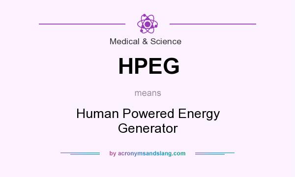 What does HPEG mean? It stands for Human Powered Energy Generator