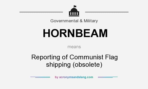 What does HORNBEAM mean? It stands for Reporting of Communist Flag shipping (obsolete)