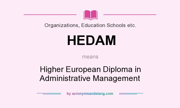 What does HEDAM mean? It stands for Higher European Diploma in Administrative Management