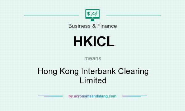 What does HKICL mean? It stands for Hong Kong Interbank Clearing Limited