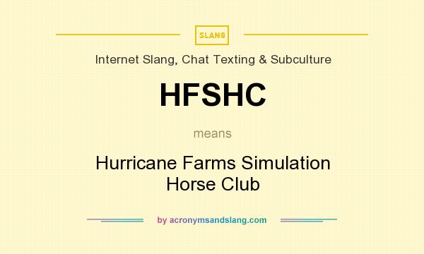 What does HFSHC mean? It stands for Hurricane Farms Simulation Horse Club