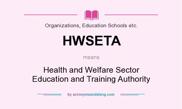 What does HWSETA mean? It stands for Health and Welfare Sector Education and Training Authority