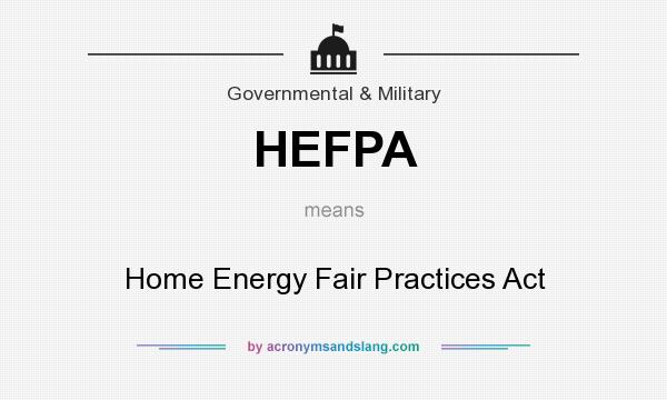 What does HEFPA mean? It stands for Home Energy Fair Practices Act
