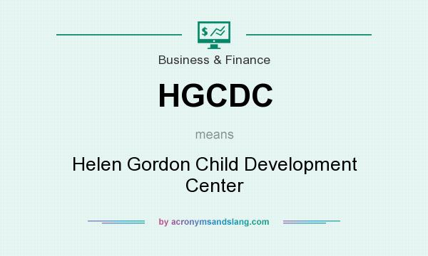 What does HGCDC mean? It stands for Helen Gordon Child Development Center