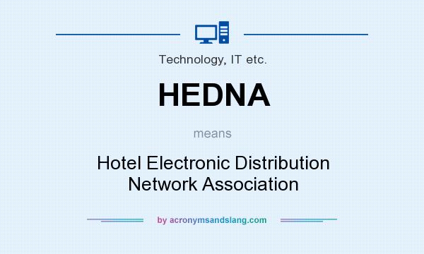What does HEDNA mean? It stands for Hotel Electronic Distribution Network Association