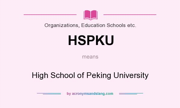 What does HSPKU mean? It stands for High School of Peking University