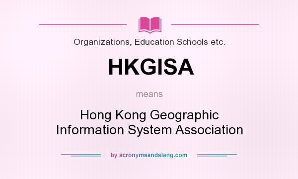 What does HKGISA mean? It stands for Hong Kong Geographic Information System Association