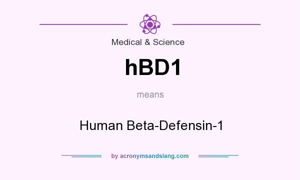 What does hBD1 mean? It stands for Human Beta-Defensin-1