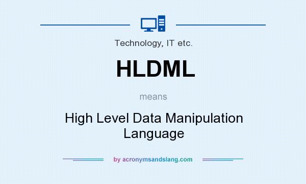 What does HLDML mean? It stands for High Level Data Manipulation Language