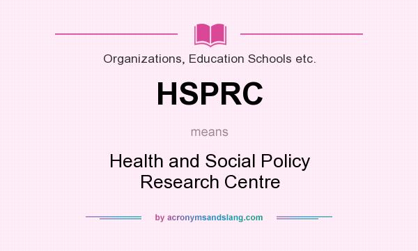 What does HSPRC mean? It stands for Health and Social Policy Research Centre