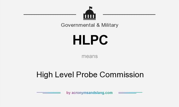 What does HLPC mean? It stands for High Level Probe Commission