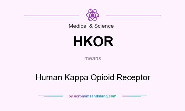 What does HKOR mean? It stands for Human Kappa Opioid Receptor