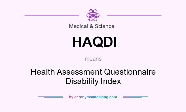 What does HAQDI mean? It stands for Health Assessment Questionnaire Disability Index