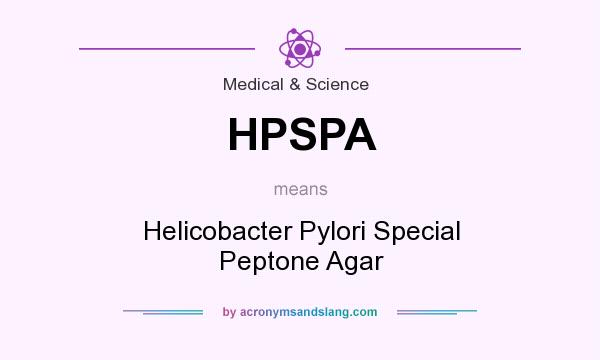What does HPSPA mean? It stands for Helicobacter Pylori Special Peptone Agar