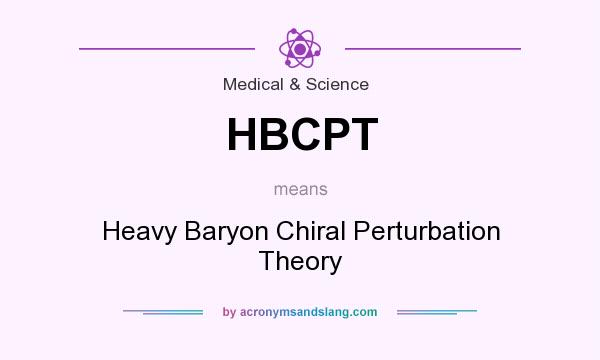 What does HBCPT mean? It stands for Heavy Baryon Chiral Perturbation Theory