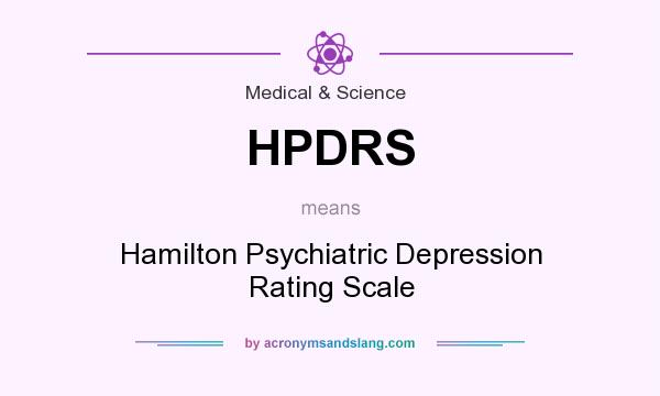 What does HPDRS mean? It stands for Hamilton Psychiatric Depression Rating Scale