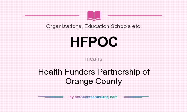 What does HFPOC mean? It stands for Health Funders Partnership of Orange County