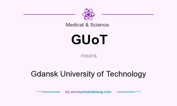 What does GUoT mean? It stands for Gdansk University of Technology