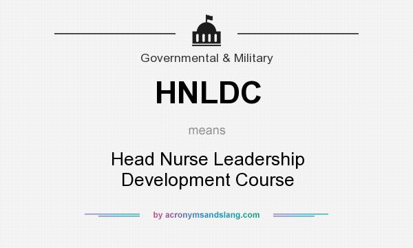 What does HNLDC mean? It stands for Head Nurse Leadership Development Course