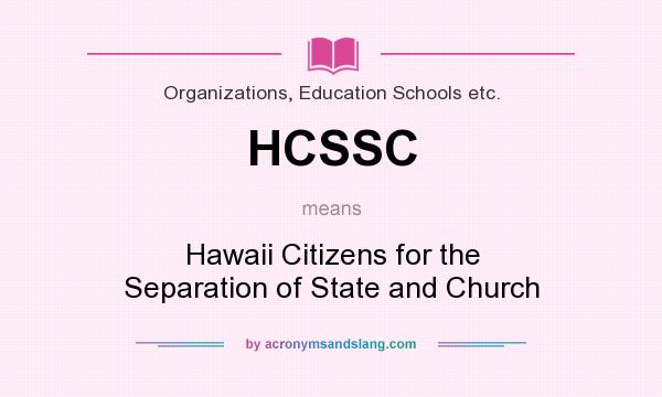What does HCSSC mean? It stands for Hawaii Citizens for the Separation of State and Church