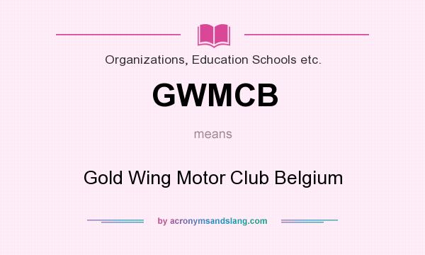 What does GWMCB mean? It stands for Gold Wing Motor Club Belgium