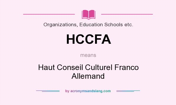 What does HCCFA mean? It stands for Haut Conseil Culturel Franco Allemand