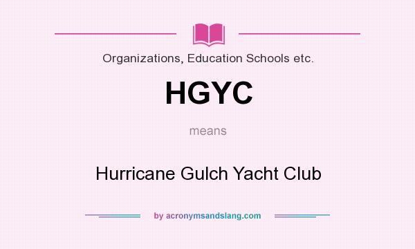 What does HGYC mean? It stands for Hurricane Gulch Yacht Club
