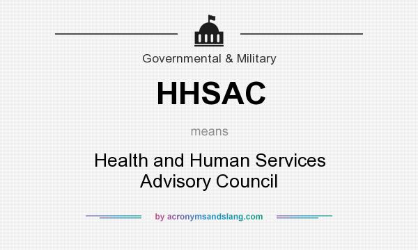 What does HHSAC mean? It stands for Health and Human Services Advisory Council