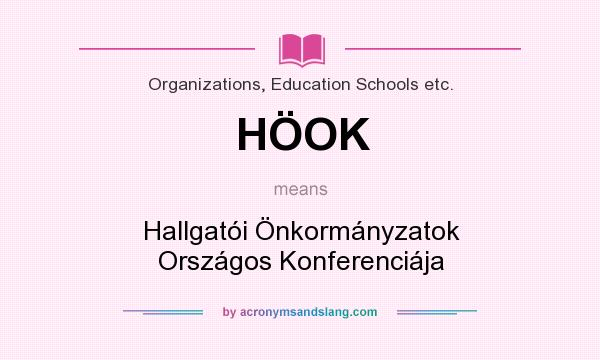 What does HÖOK mean? It stands for Hallgatói Önkormányzatok Országos Konferenciája