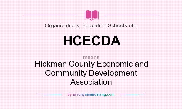 What does HCECDA mean? It stands for Hickman County Economic and Community Development Association