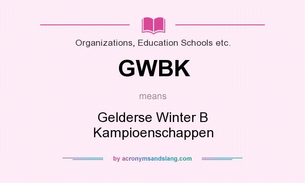 What does GWBK mean? It stands for Gelderse Winter B Kampioenschappen