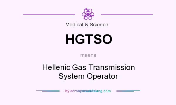 What does HGTSO mean? It stands for Hellenic Gas Transmission System Operator