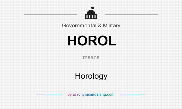 What does HOROL mean? It stands for Horology