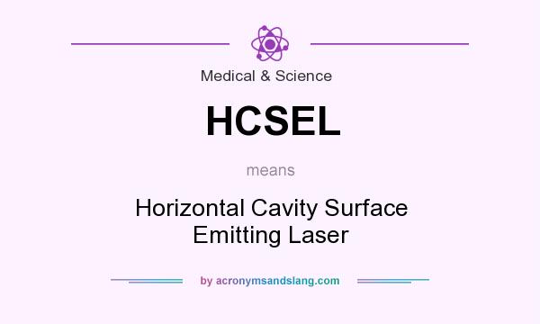 What does HCSEL mean? It stands for Horizontal Cavity Surface Emitting Laser