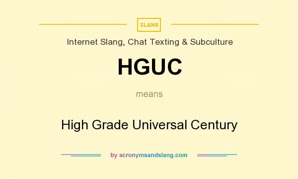 What does HGUC mean? It stands for High Grade Universal Century