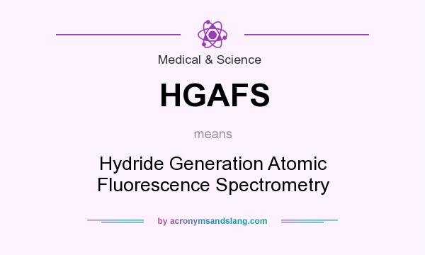 What does HGAFS mean? It stands for Hydride Generation Atomic Fluorescence Spectrometry