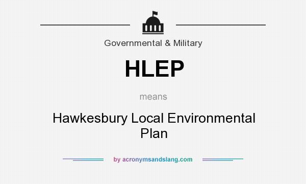 What does HLEP mean? It stands for Hawkesbury Local Environmental Plan