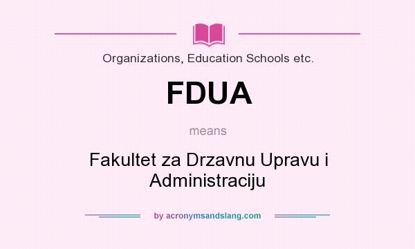 What does FDUA mean? It stands for Fakultet za Drzavnu Upravu i Administraciju