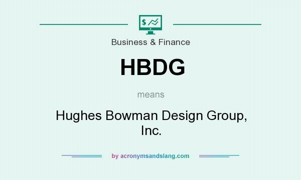 What does HBDG mean? It stands for Hughes Bowman Design Group, Inc.
