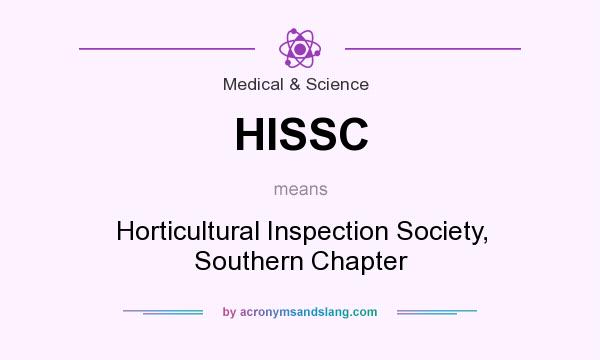 What does HISSC mean? It stands for Horticultural Inspection Society, Southern Chapter