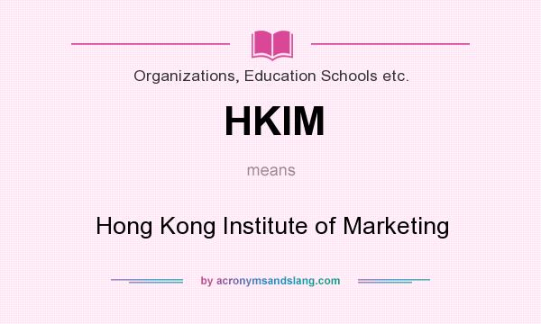 What does HKIM mean? It stands for Hong Kong Institute of Marketing