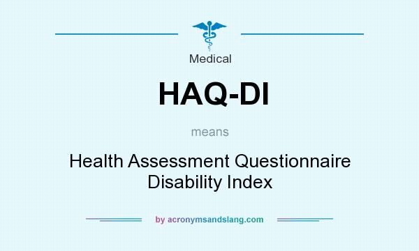 What does HAQ-DI mean? It stands for Health Assessment Questionnaire Disability Index