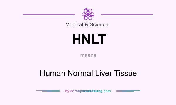 What does HNLT mean? It stands for Human Normal Liver Tissue