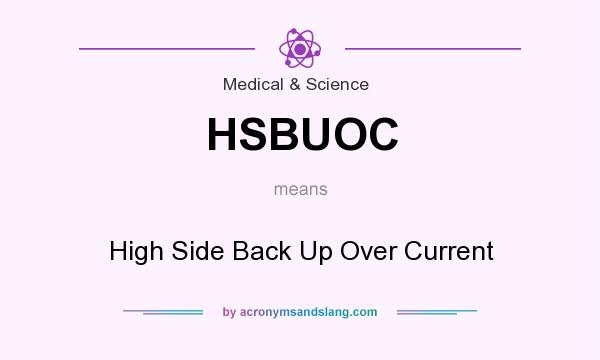 What does HSBUOC mean? It stands for High Side Back Up Over Current