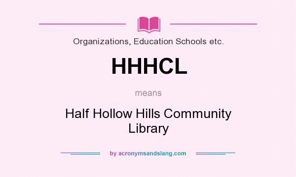 What does HHHCL mean? It stands for Half Hollow Hills Community Library