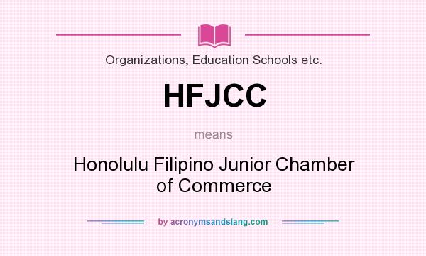 What does HFJCC mean? It stands for Honolulu Filipino Junior Chamber of Commerce