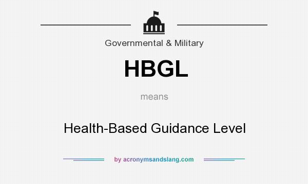 What does HBGL mean? It stands for Health-Based Guidance Level