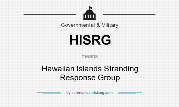 What does HISRG mean? It stands for Hawaiian Islands Stranding Response Group